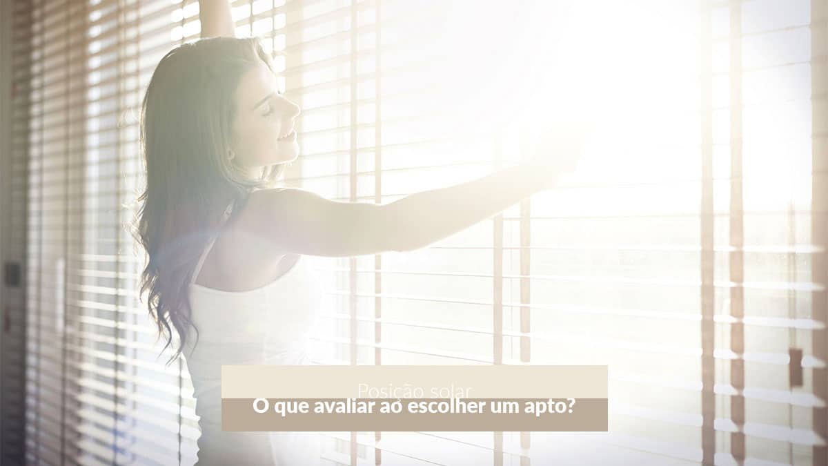 Posição solar: Como avaliar a melhor posição solar na hora de comprar seu apartamento?